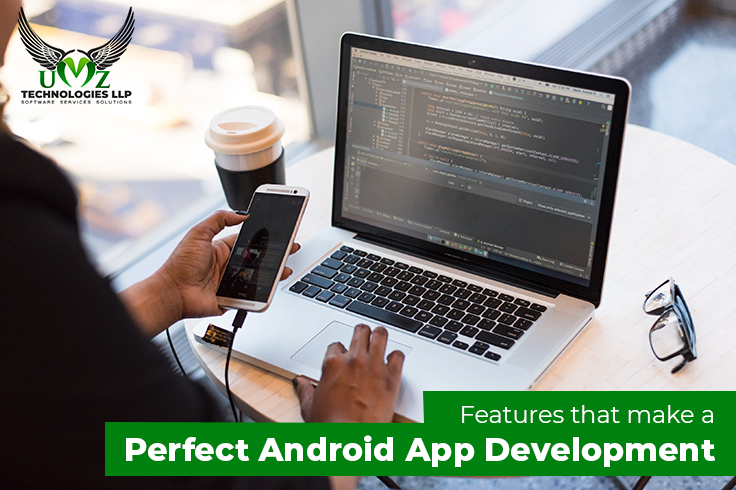 Features that make a perfect android app development
