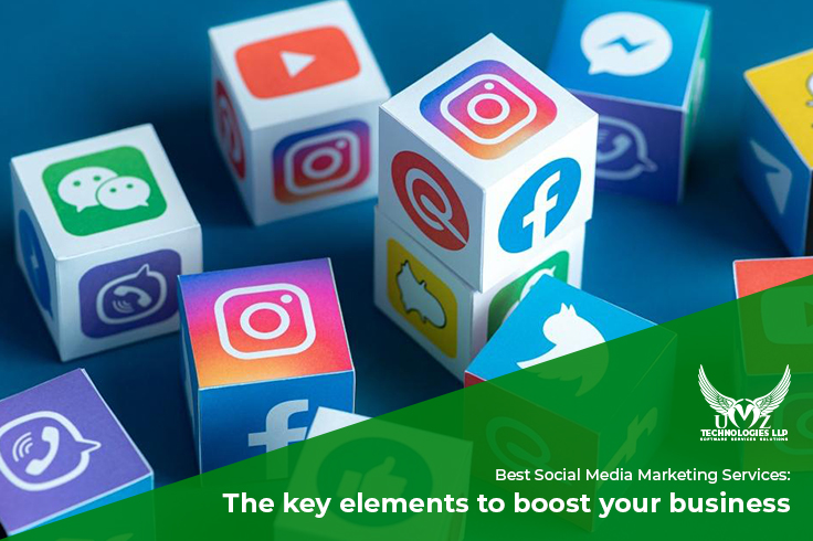 Best Social Media Marketing Services: The key elements to boost your business