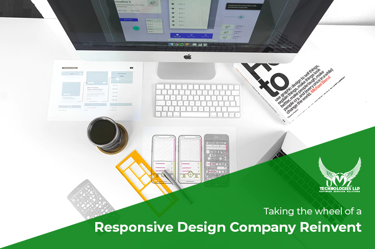 Taking the wheel of a responsive design company- Reinvent